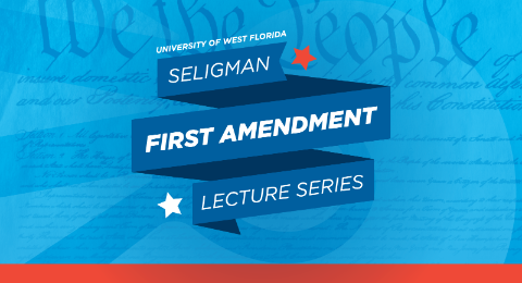 UWF Seligman First Amendment Lecture Series graphic