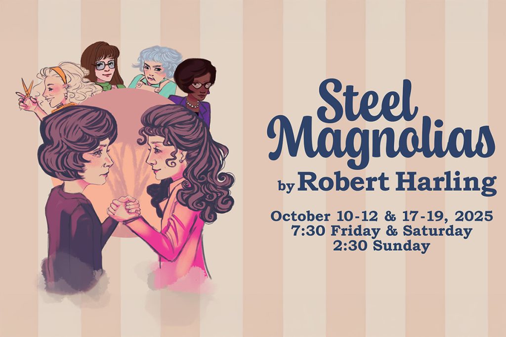 Poster for “Steel Magnolias” Theatre Production